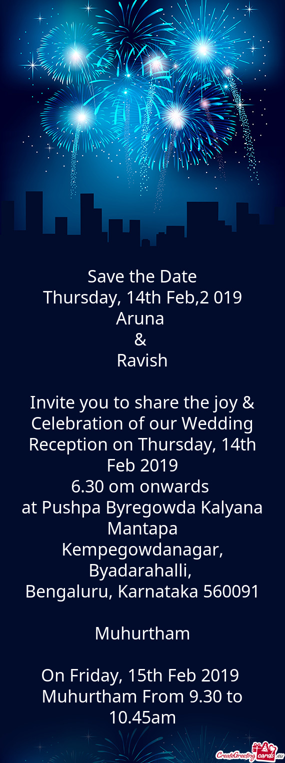 Invite you to share the joy & Celebration of our Wedding Reception on Thursday, 14th Feb 2019