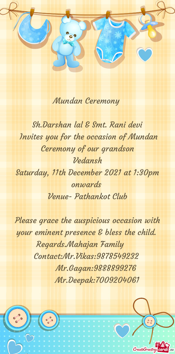 Invites you for the occasion of Mundan Ceremony of our grandson