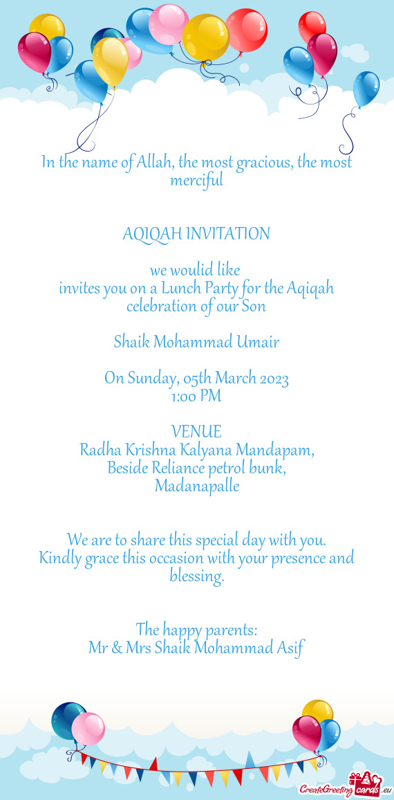 Invites you on a Lunch Party for the Aqiqah celebration of our Son