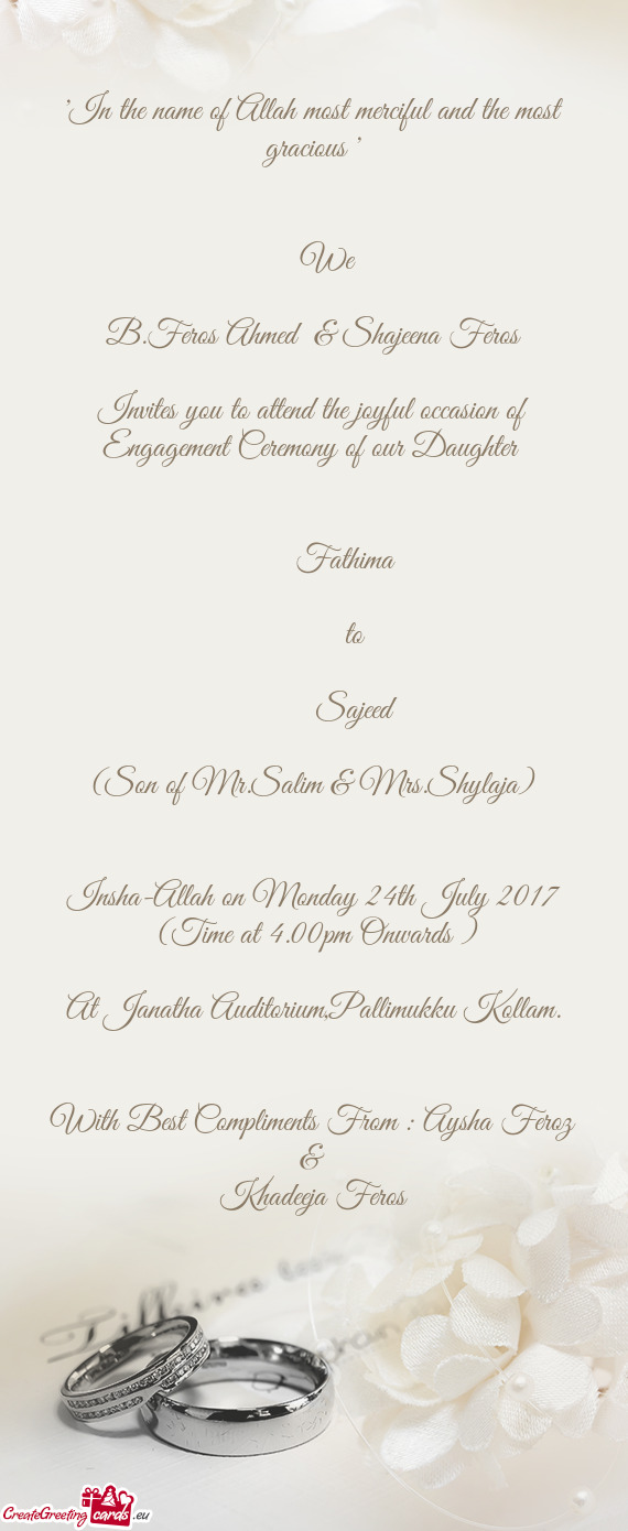 Invites you to attend the joyful occasion of Engagement Ceremony of our Daughter
