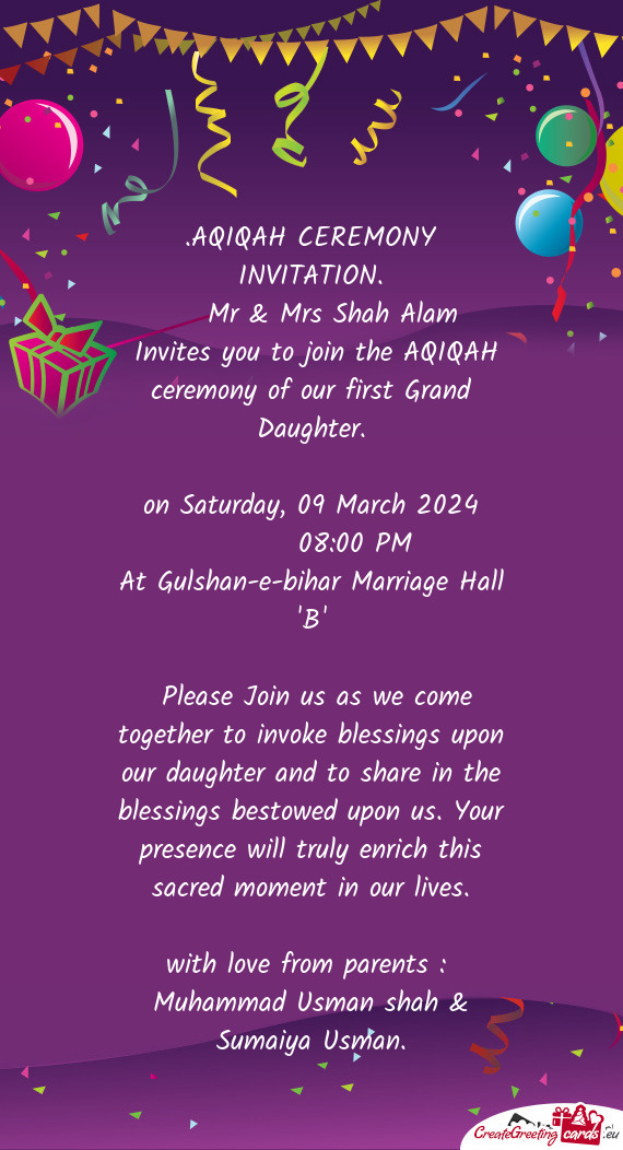 Invites you to join the AQIQAH ceremony of our first Grand Daughter