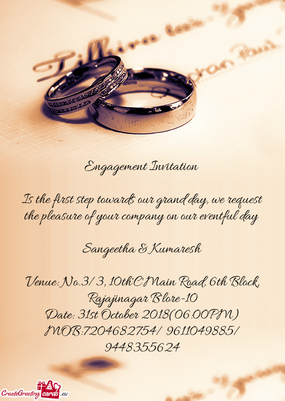 Is the first step towards our grand day, we request the pleasure of your company on our eventful day