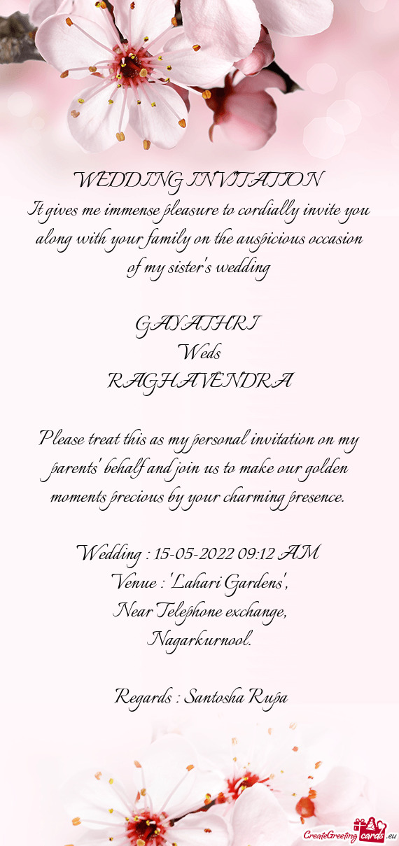 It gives me immense pleasure to cordially invite you along with your family on the auspicious occasi