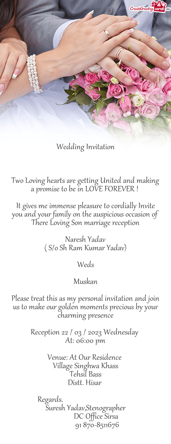 It gives me immense pleasure to cordially Invite you and your family on the auspicious occasion of T