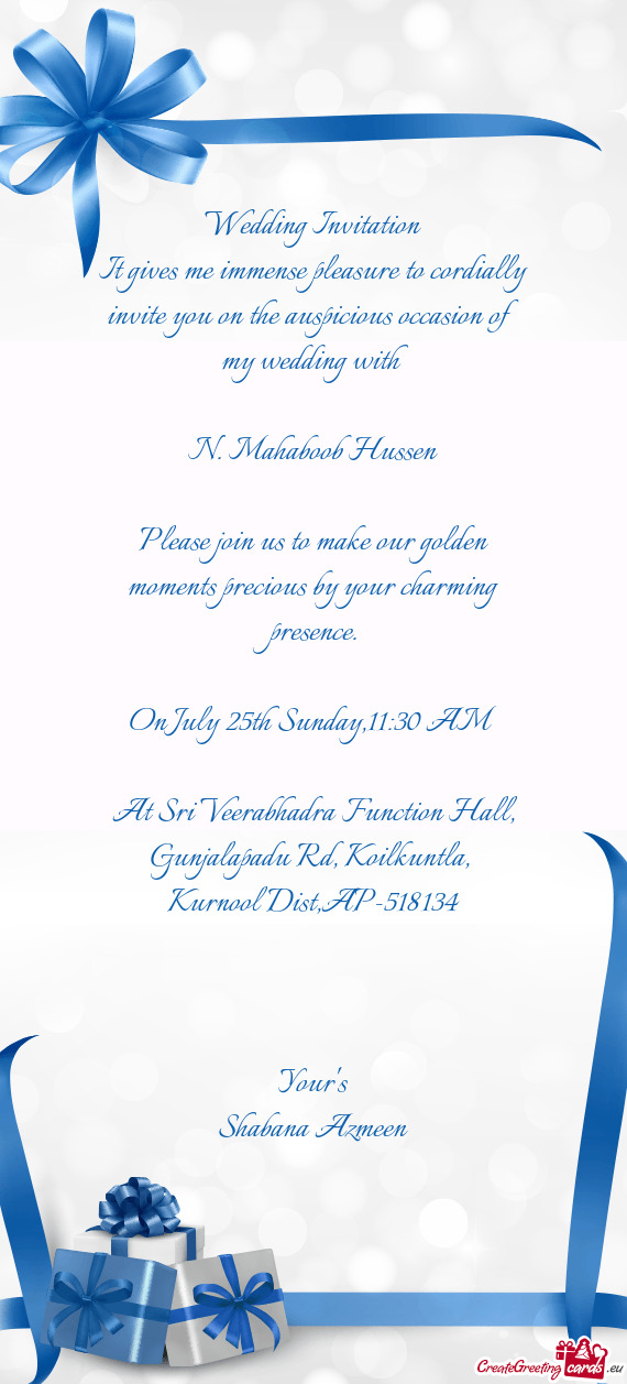 It gives me immense pleasure to cordially invite you on the auspicious occasion of my wedding with