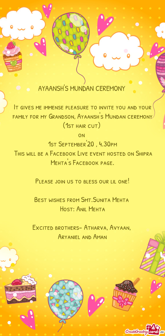 It gives me immense pleasure to invite you and your family for my Grandson, Ayaansh