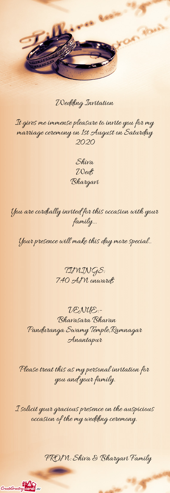 It gives me immense pleasure to invite you for my marriage ceremony on 1st August on Saturday 2020