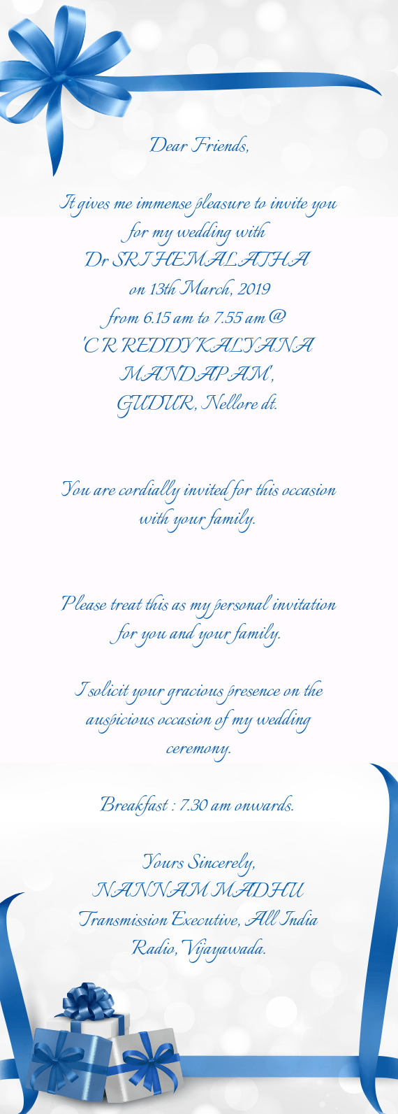 It gives me immense pleasure to invite you for my wedding with