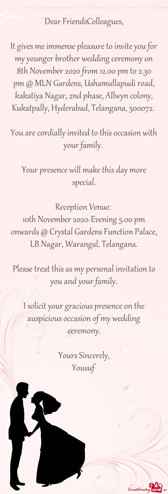 It gives me immense pleasure to invite you for my younger brother wedding ceremony on 8th November 2