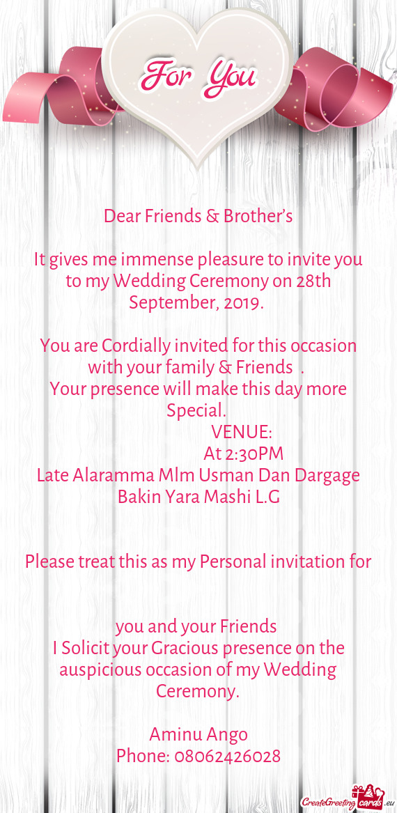 It gives me immense pleasure to invite you to my Wedding Ceremony on 28th September, 2019