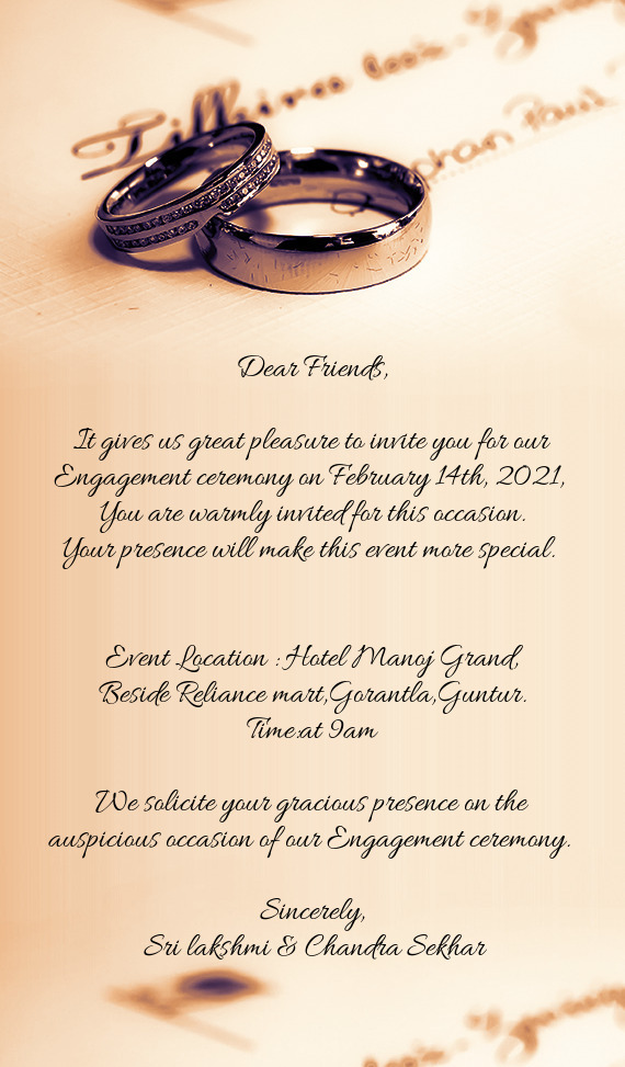 It gives us great pleasure to invite you for our Engagement ceremony on February 14th, 2021