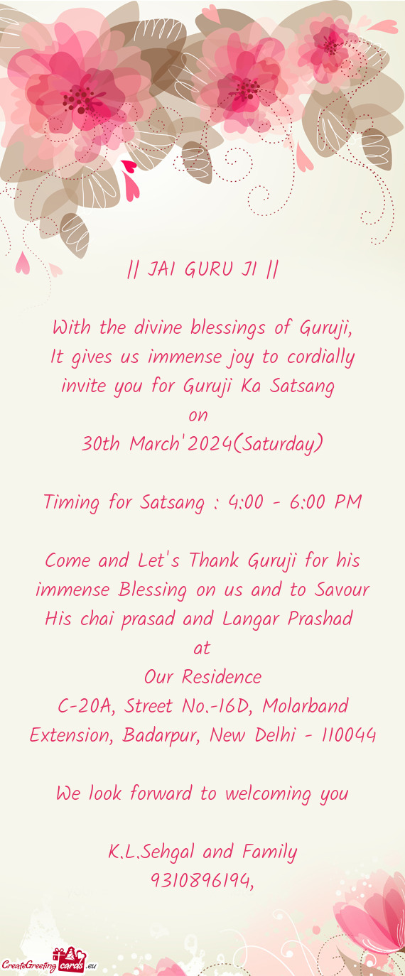 It gives us immense joy to cordially invite you for Guruji Ka Satsang