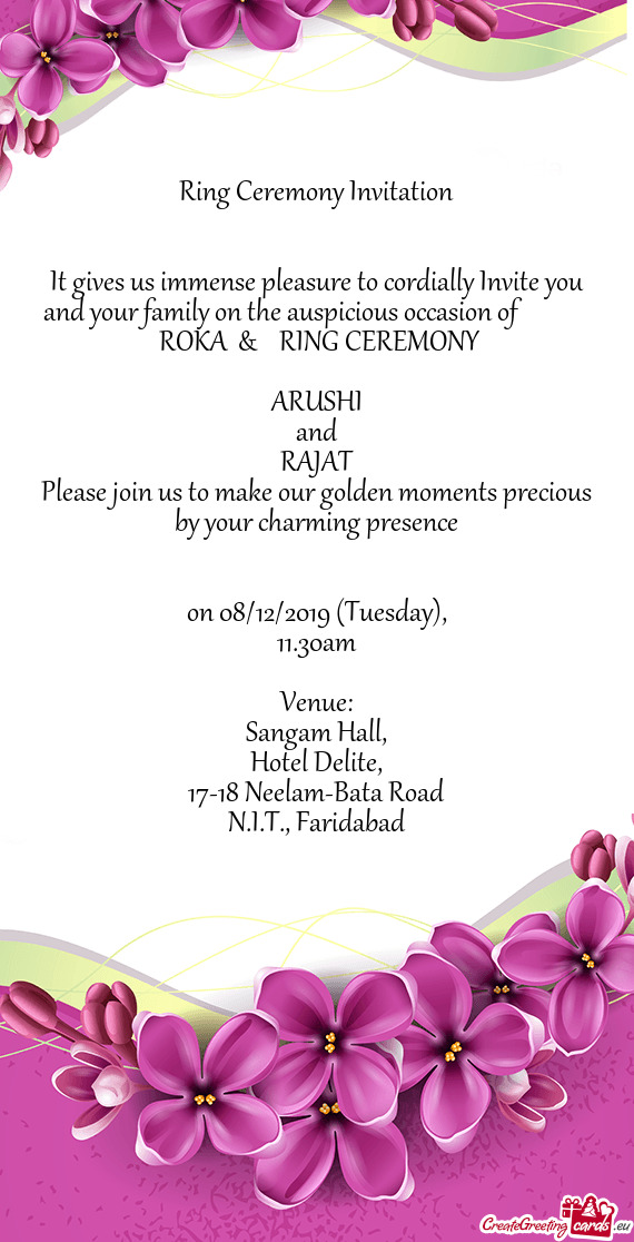 It gives us immense pleasure to cordially Invite you and your family on the auspicious occasion of