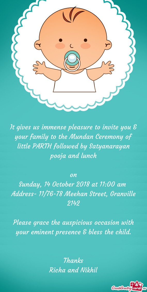 It gives us immense pleasure to invite you & your family to the Mundan Ceremony of little PARTH foll