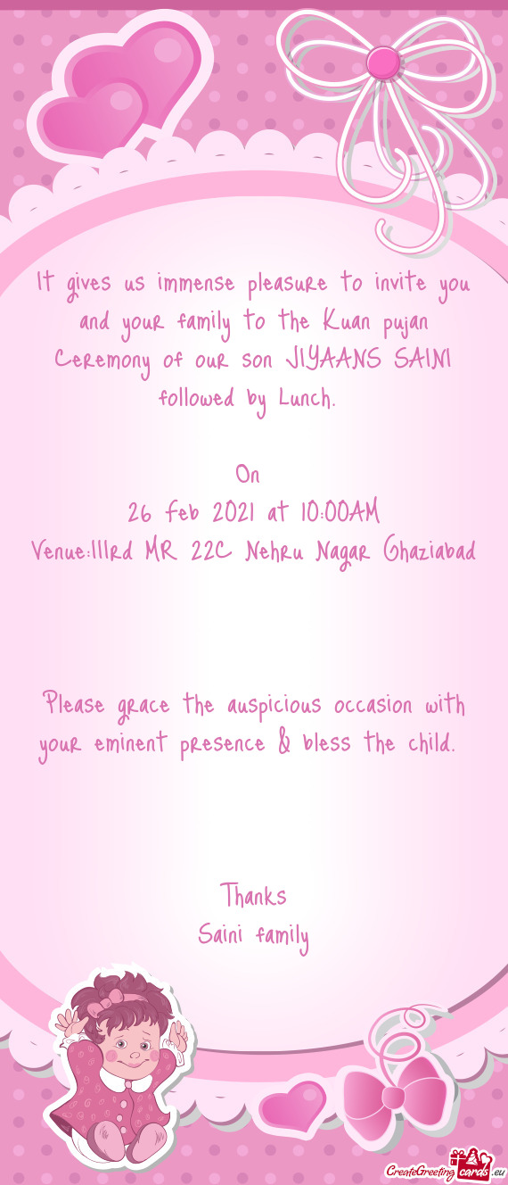 It gives us immense pleasure to invite you and your family to the Kuan pujan Ceremony of our son JIY