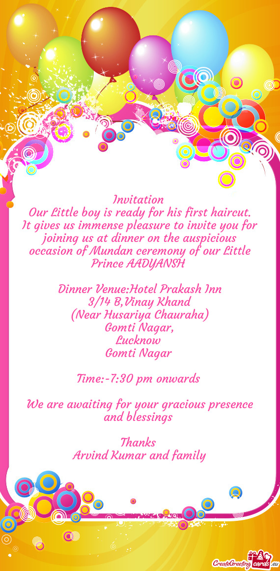 It gives us immense pleasure to invite you for joining us at dinner on the auspicious occasion of Mu