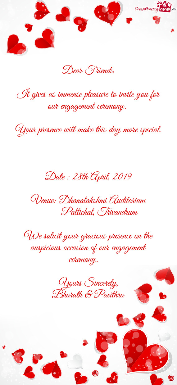 It gives us immense pleasure to invite you for our engagement ceremony