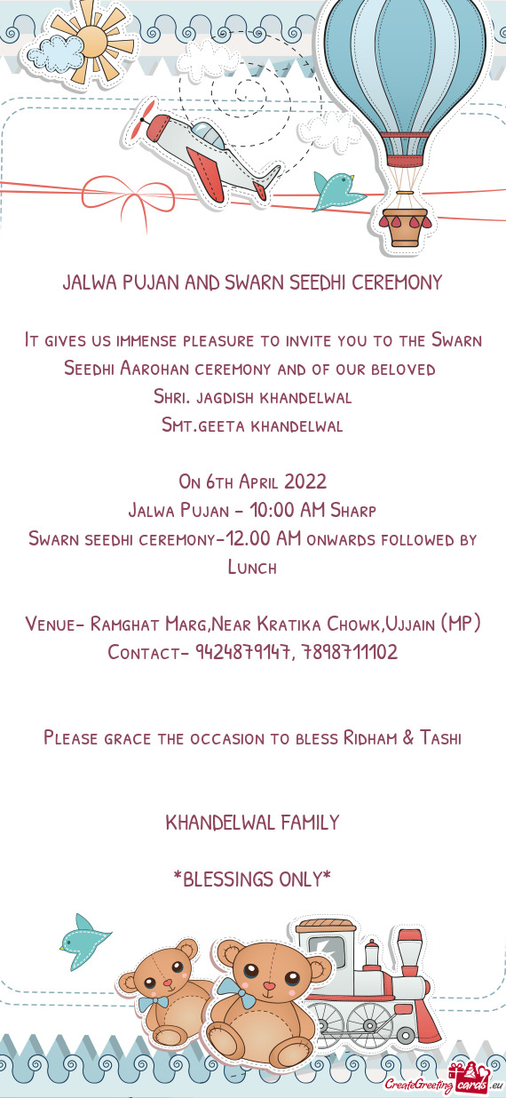 It gives us immense pleasure to invite you to the Swarn Seedhi Aarohan ceremony and of our beloved