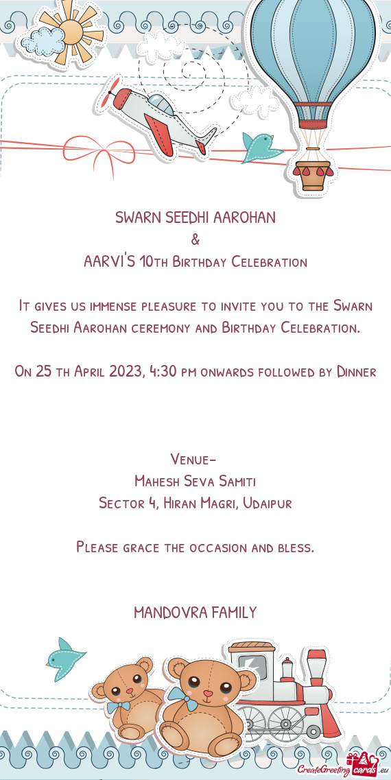 It gives us immense pleasure to invite you to the Swarn Seedhi Aarohan ceremony and Birthday Celebra