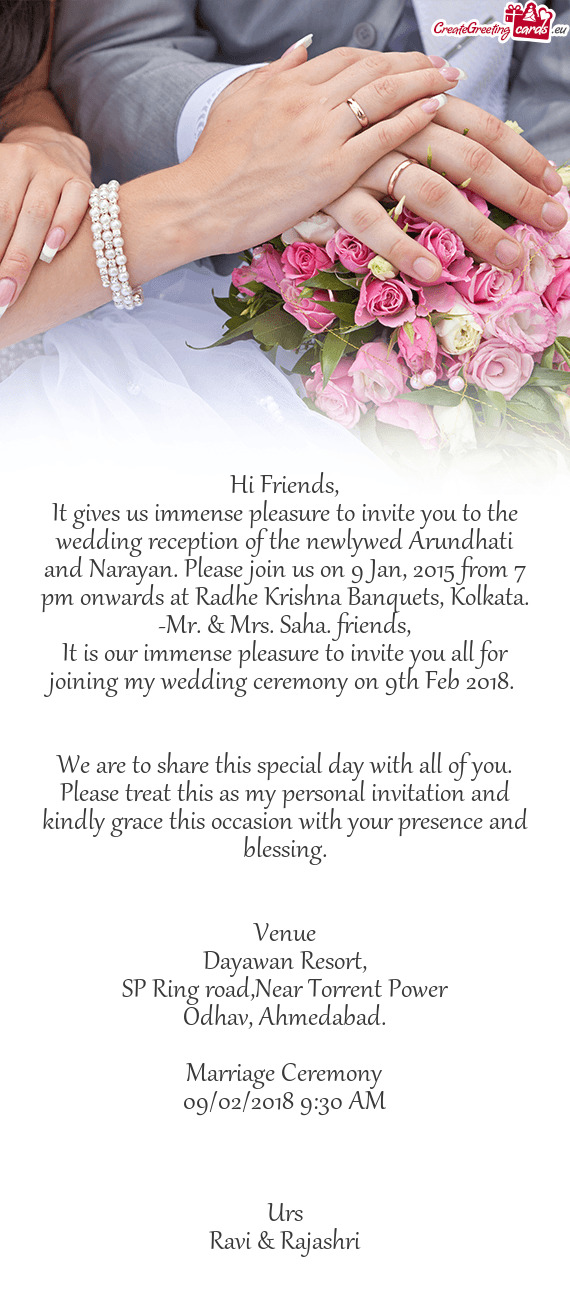 It gives us immense pleasure to invite you to the wedding reception of the newlywed Arundhati and Na