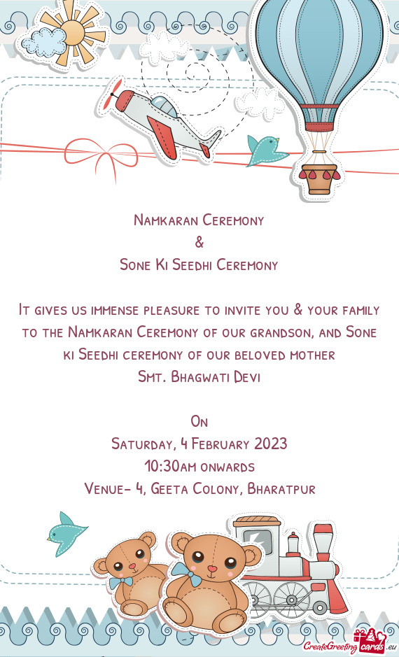 It gives us immense pleasure to invite you & your family to the Namkaran Ceremony of our grandson, a