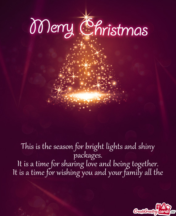 It is a time for wishing you and your family all the