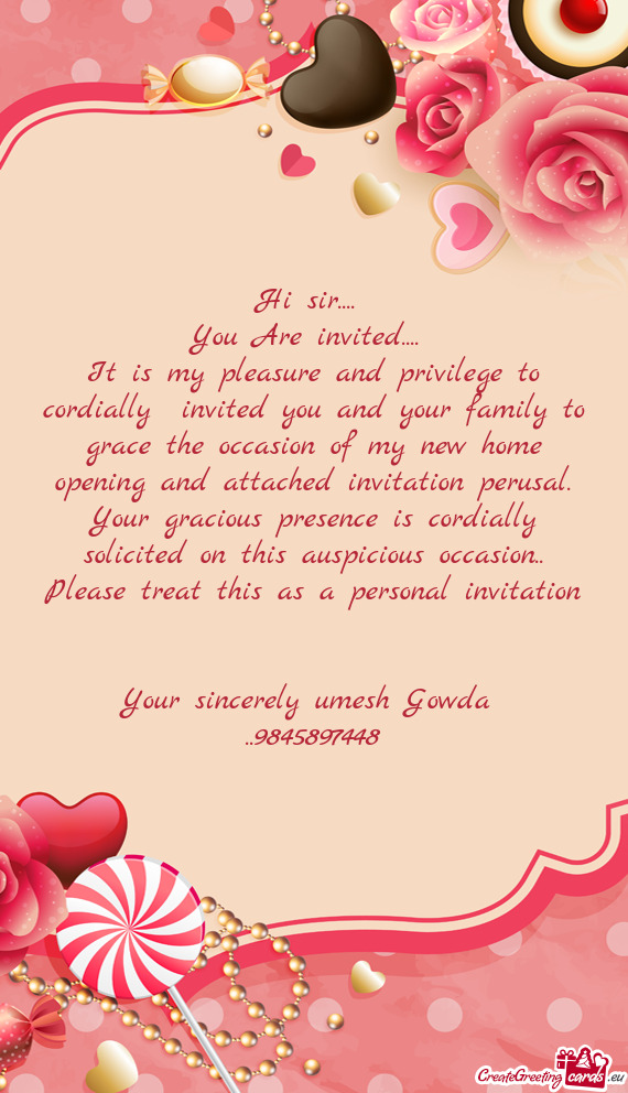 It is my pleasure and privilege to cordially invited you and your family to grace the occasion of m