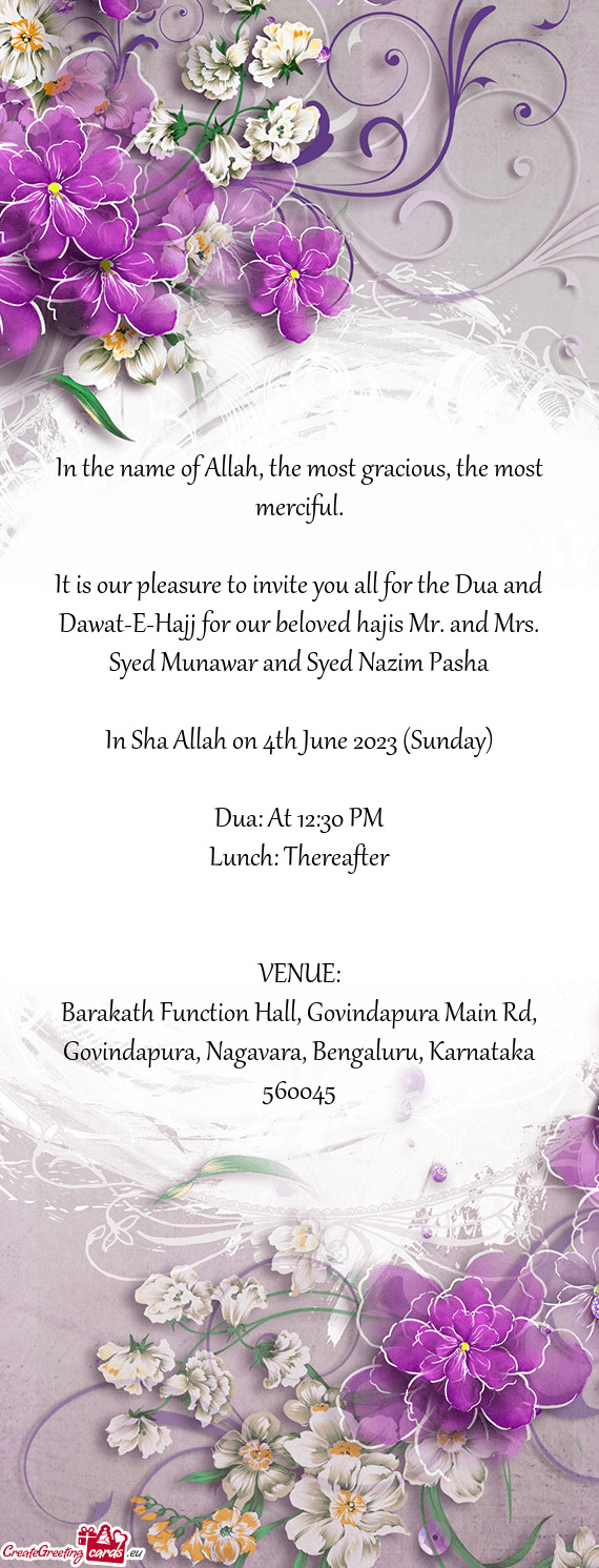 It is our pleasure to invite you all for the Dua and Dawat-E-Hajj for our beloved hajis Mr. and Mrs
