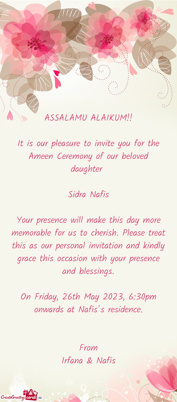 It is our pleasure to invite you for the Ameen Ceremony of our beloved daughter