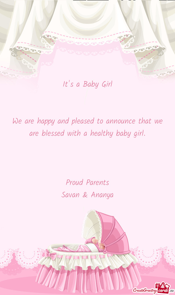It s a Baby Girl      We are happy and pleased to announce