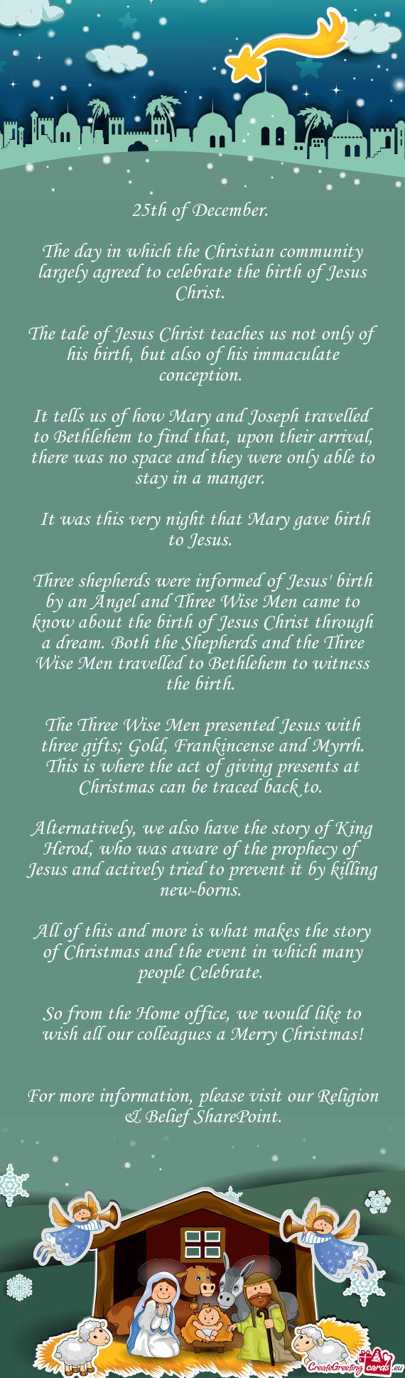 It tells us of how Mary and Joseph travelled to Bethlehem to find that, upon their arrival, there wa