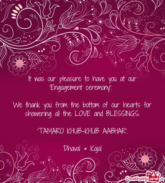 It was our pleasure to have you at our "Engagement ceremony"