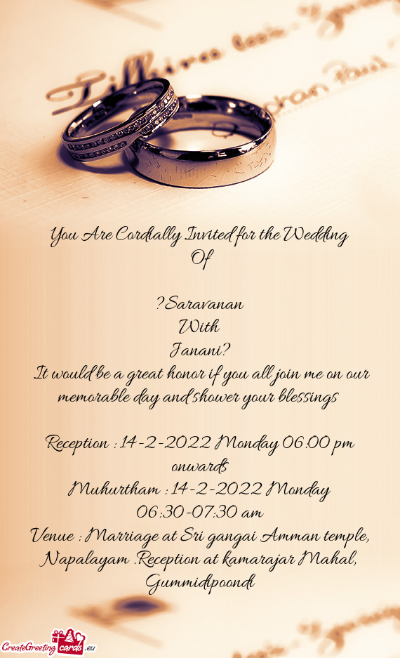 It would be a great honor if you all join me on our memorable day and shower your blessings