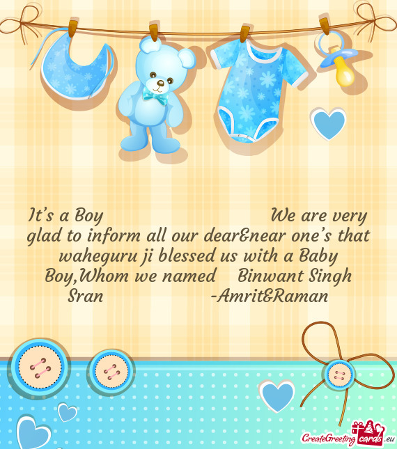 It’s a Boy        We are very glad to inform all our dear&near one’s that
