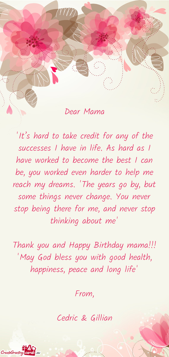 "It’s hard to take credit for any of the successes I have in life. As hard as I have worked to bec