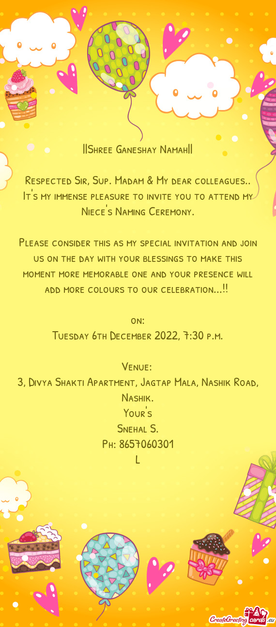 It's my immense pleasure to invite you to attend my Niece's Naming Ceremony