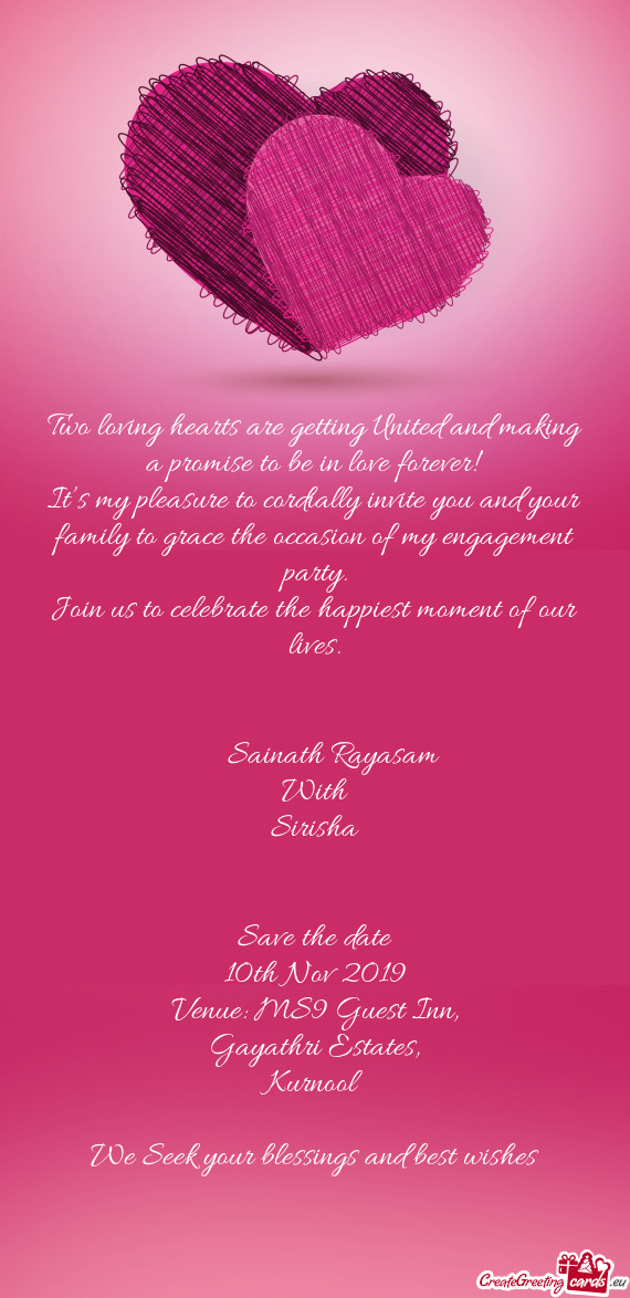 It’s my pleasure to cordially invite you and your family to grace the occasion of my engagement pa