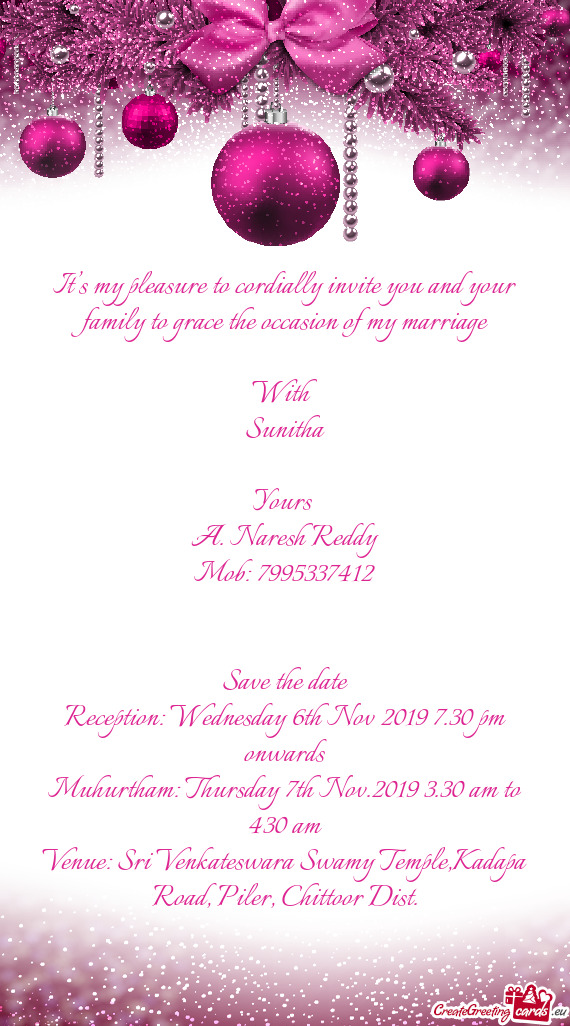 It’s my pleasure to cordially invite you and your family to grace the occasion of my marriage