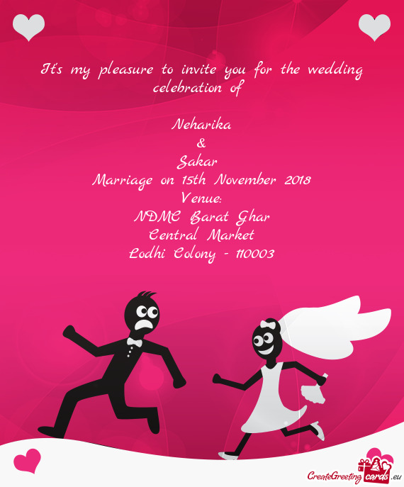 It's my pleasure to invite you for the wedding celebration of