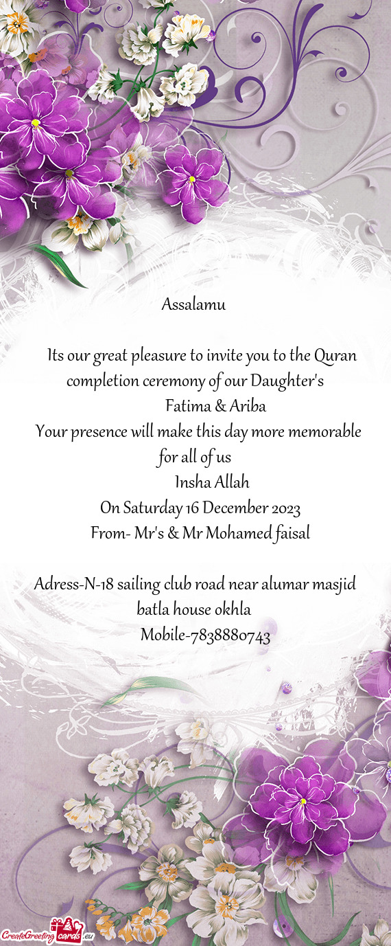 Its our great pleasure to invite you to the Quran completion ceremony of our Daughter