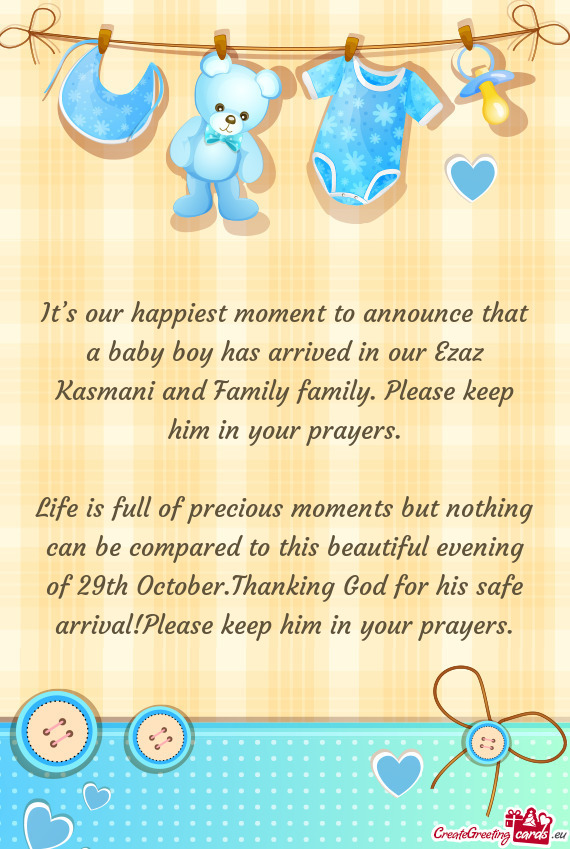 It’s our happiest moment to announce that a baby boy has arrived in our Ezaz Kasmani and Family fa