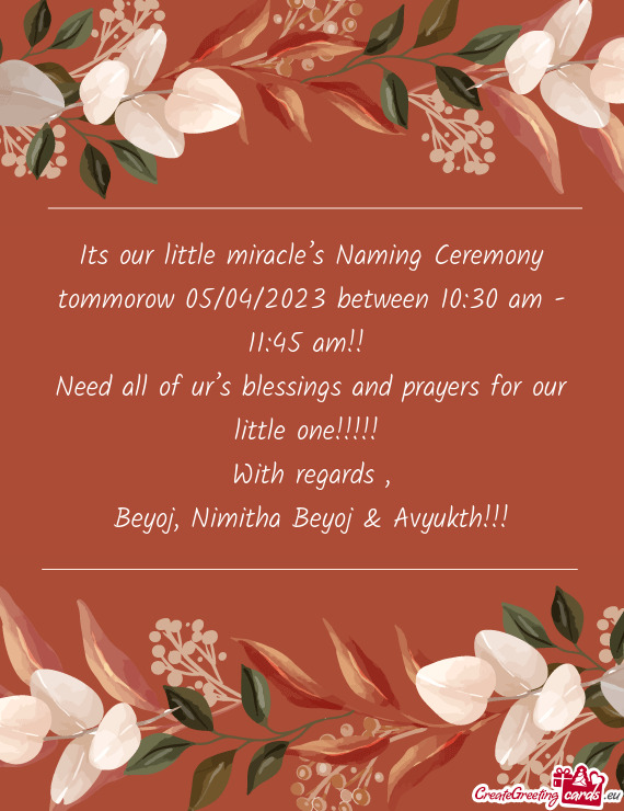 Its our little miracle’s Naming Ceremony tommorow 05/04/2023 between 10:30 am - 11:45 am