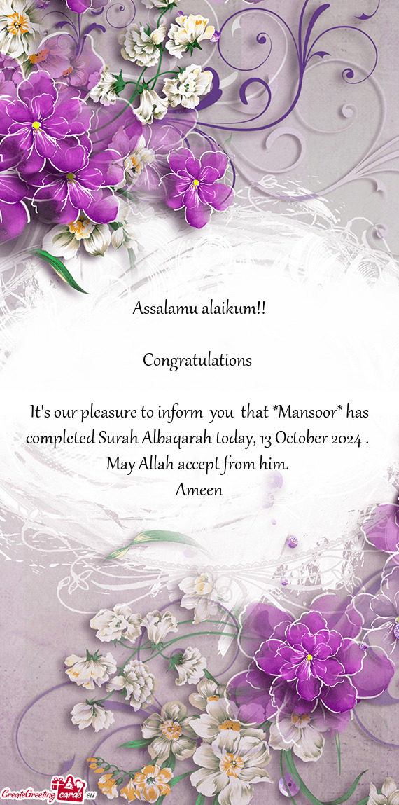 It's our pleasure to inform you that *Mansoor* has completed Surah Albaqarah today, 13 October 202