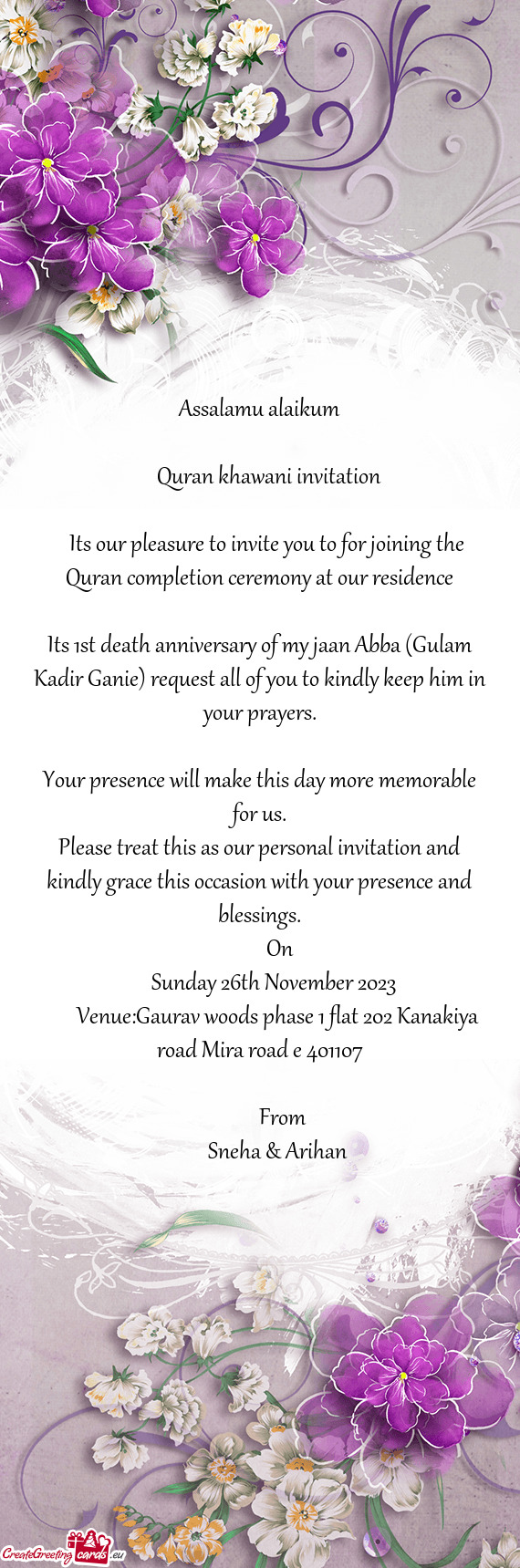 Its our pleasure to invite you to for joining the Quran completion ceremony at our residence