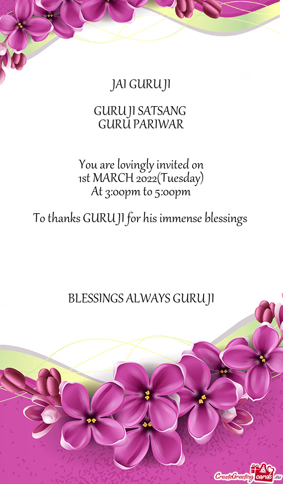 JAI GURU JI
 
 GURU JI SATSANG 
 GURU PARIWAR
 
 
 You are lovingly invited on
 1st MARCH 2022(Tuesd