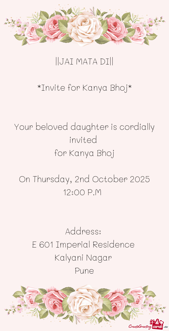 ||JAI MATA DI|| *Invite for Kanya Bhoj*  Your beloved daughter is cordially invited for Kan
