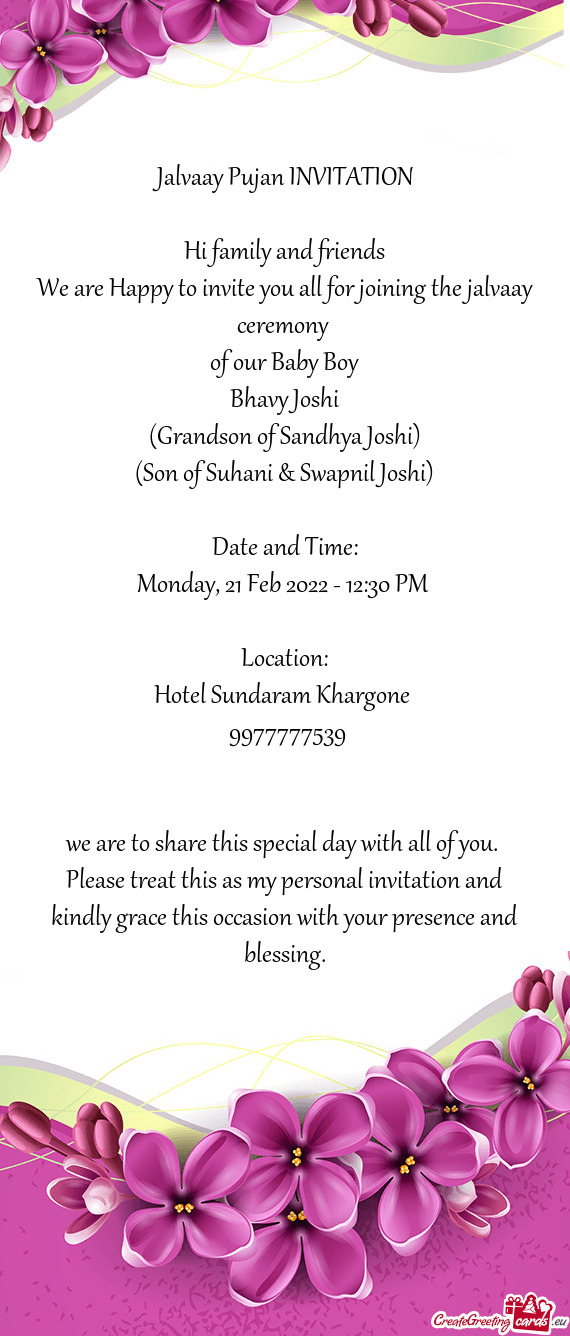 Jalvaay Pujan INVITATION
 
 Hi family and friends
 We are Happy to invite you all for joining the ja