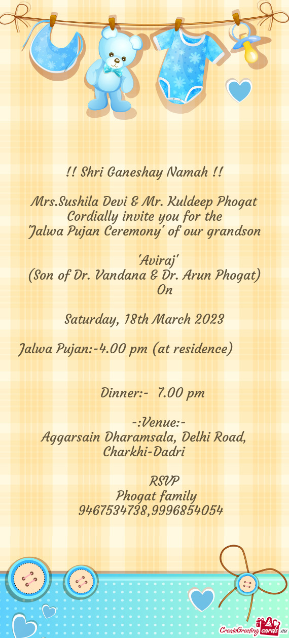 Jalwa Pujan:-4.00 pm (at residence)