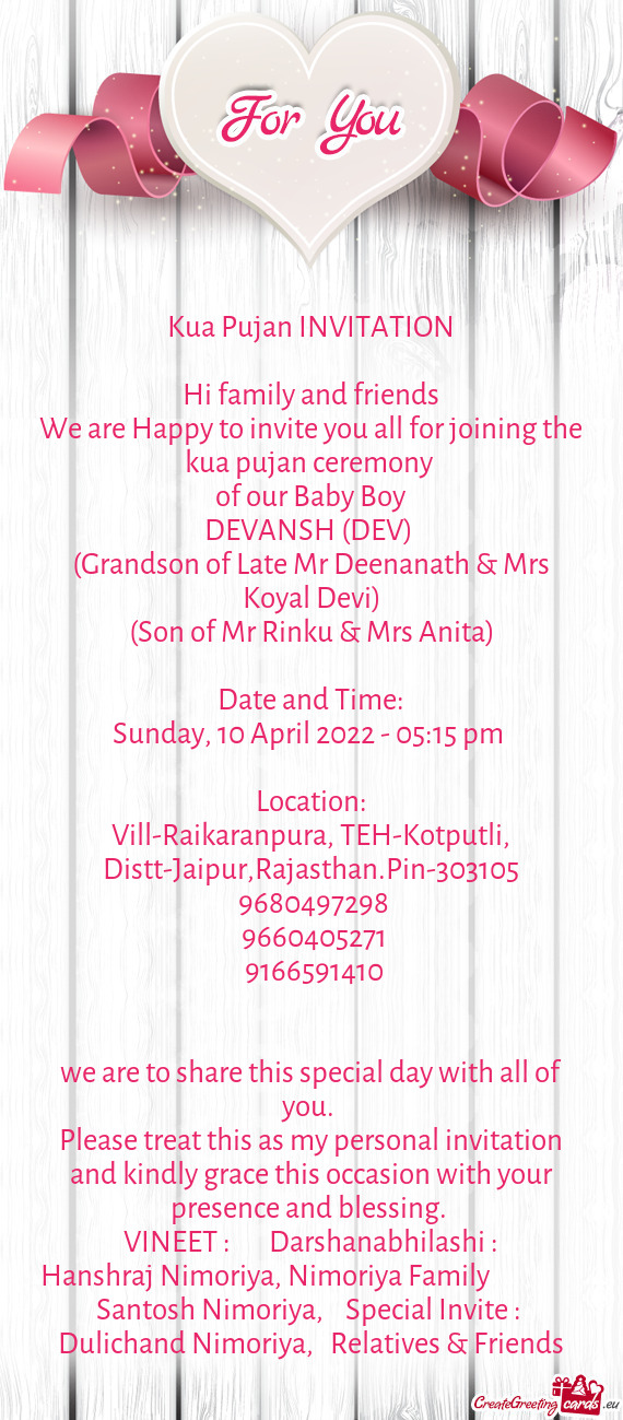 Jan ceremony 
 of our Baby Boy
 DEVANSH (DEV) 
 (Grandson of Late Mr Deenanath & Mrs Koyal Devi)
 (S