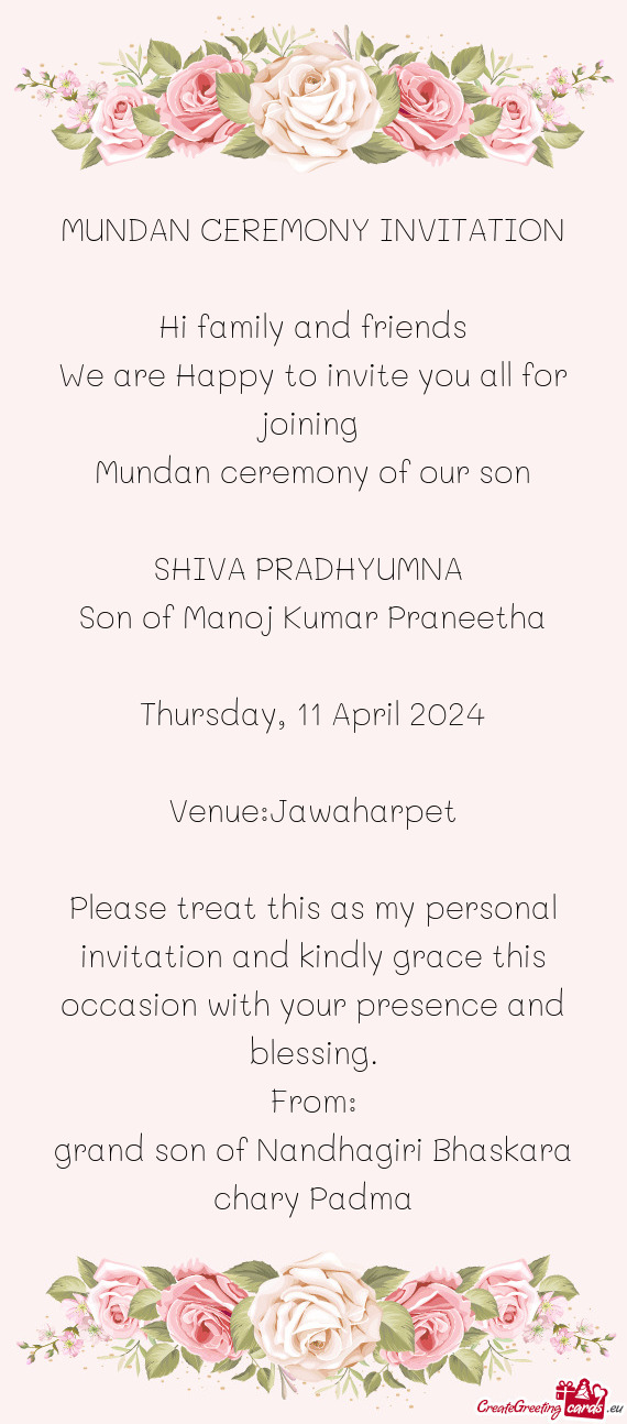 Jawaharpet Please treat this as my personal invitation and kindly grace this occasion with your p